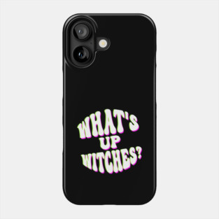 What’s Up Witches? Funny Neon Halloween Wordplay Phone Case