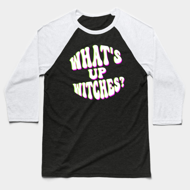 What’s Up Witches? Funny Neon Halloween Wordplay Baseball T-Shirt by Butter Creative