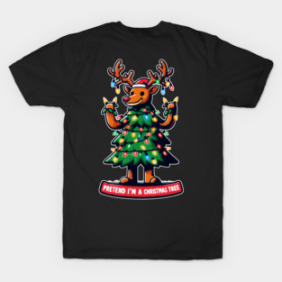 Pretend im a christmas tree T-Shirt