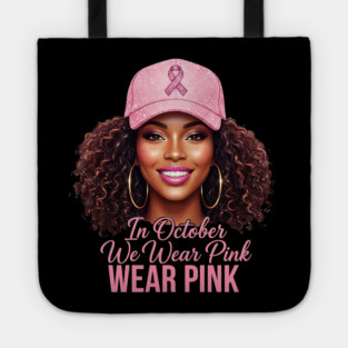 We Wear Pink in October – Black Woman Support & Hope Ribbon Tote