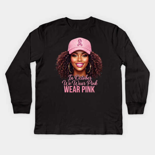 We Wear Pink in October – Black Woman Support & Hope Ribbon Kids Long Sleeve T-Shirt by ArtistTee ⭐⭐⭐⭐⭐