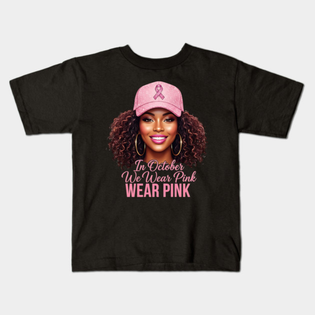 We Wear Pink in October – Black Woman Support & Hope Ribbon Kids T-Shirt by ArtistTee ⭐⭐⭐⭐⭐