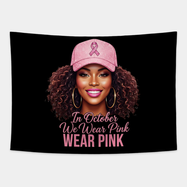 We Wear Pink in October – Black Woman Support & Hope Ribbon Tapestry by ArtistTee ⭐⭐⭐⭐⭐