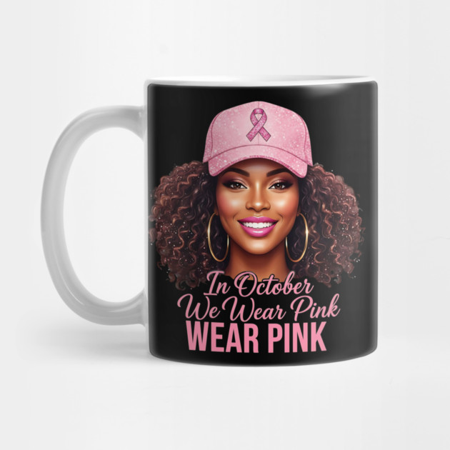 We Wear Pink in October – Black Woman Support & Hope Ribbon by ArtistTee ⭐⭐⭐⭐⭐