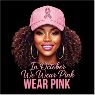 We Wear Pink in October – Black Woman Support & Hope Ribbon Posters and Art