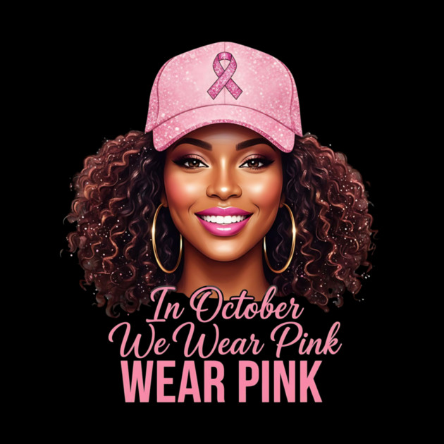 We Wear Pink in October – Black Woman Support & Hope Ribbon by ArtistTee ⭐⭐⭐⭐⭐