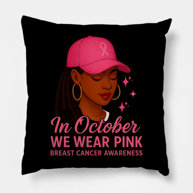 In October We Wear Pink – Melanin Woman Breast Cancer Awareness Pillow by ArtistTee ⭐⭐⭐⭐⭐