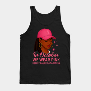 In October We Wear Pink – Melanin Woman Breast Cancer Awareness Tank Top