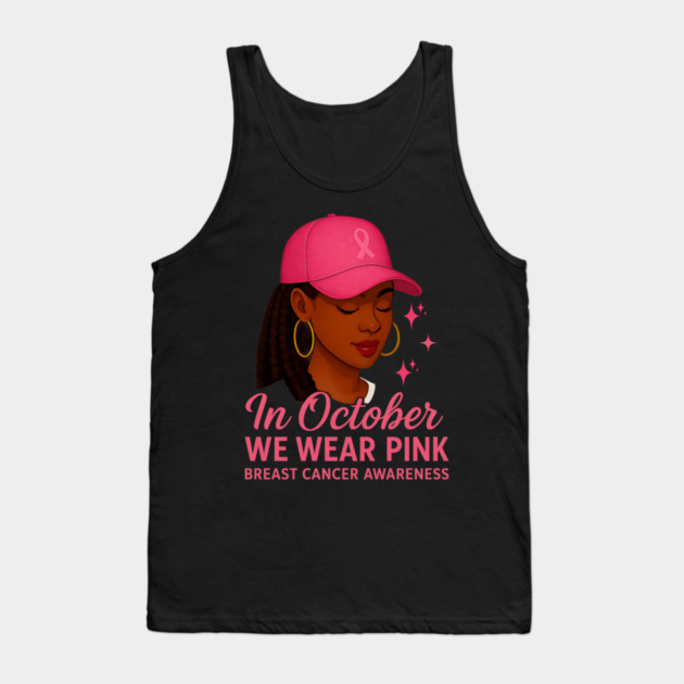 In October We Wear Pink – Melanin Woman Breast Cancer Awareness Tank Top by ArtistTee ⭐⭐⭐⭐⭐