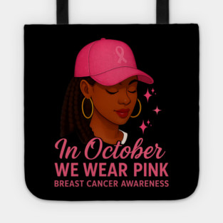 In October We Wear Pink – Melanin Woman Breast Cancer Awareness Tote
