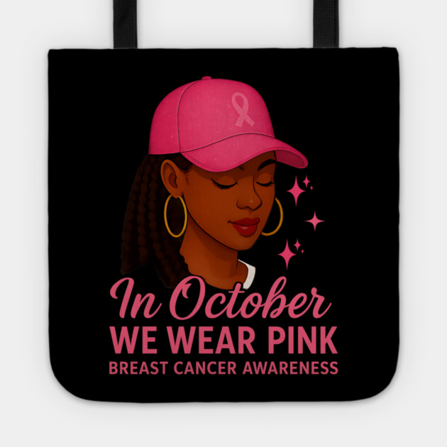 In October We Wear Pink – Melanin Woman Breast Cancer Awareness Tote by ArtistTee ⭐⭐⭐⭐⭐