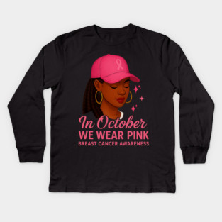 In October We Wear Pink – Melanin Woman Breast Cancer Awareness Kids Long Sleeve T-Shirt