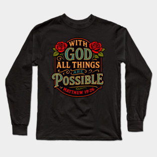 Matthew 19:26 With God All Things Are Possible Long Sleeve T-Shirt