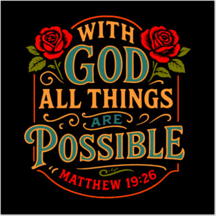 Matthew 19:26 With God All Things Are Possible Posters and Art