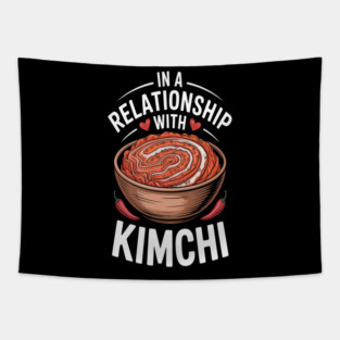 In A Relationship With Kimchi Tapestry