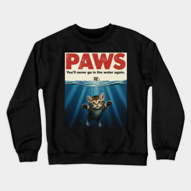 Paws Funny Cat Lover Gift Kitten Mouse Meow Meme T-Shirt Crewneck Sweatshirt by OUTFITPAW