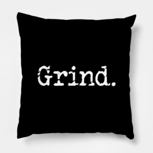Grind Pillow