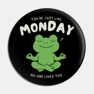 You’re Just Like Monday Pin