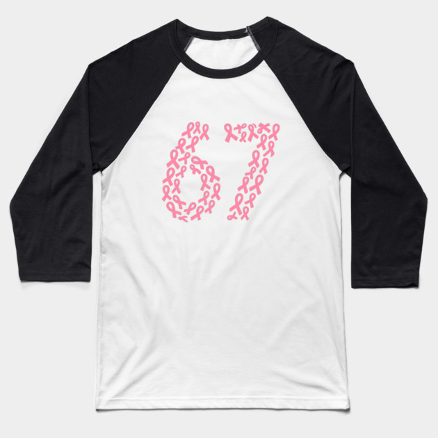 67 Meme with Breast Cancer Awareness Baseball T-Shirt by logiamerch