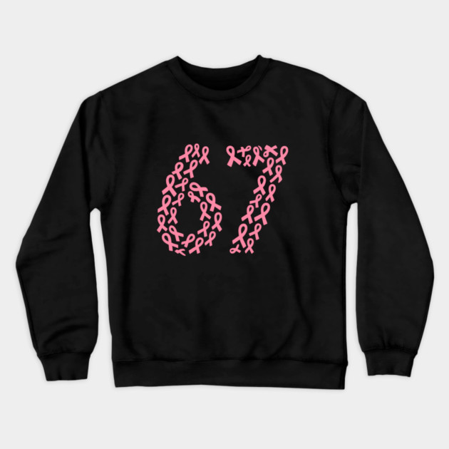 67 Meme with Breast Cancer Awareness Crewneck Sweatshirt by logiamerch