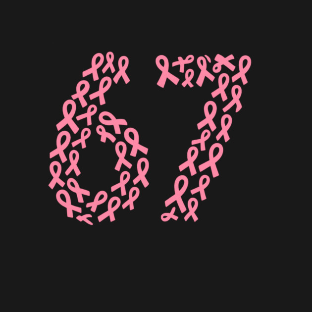 67 Meme with Breast Cancer Awareness by logiamerch