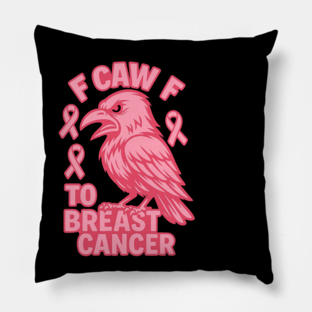 F Caw F to with Breast Cancer Awareness Pillow by logiamerch