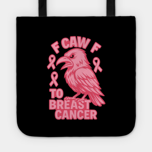 F Caw F to with Breast Cancer Awareness Tote by logiamerch