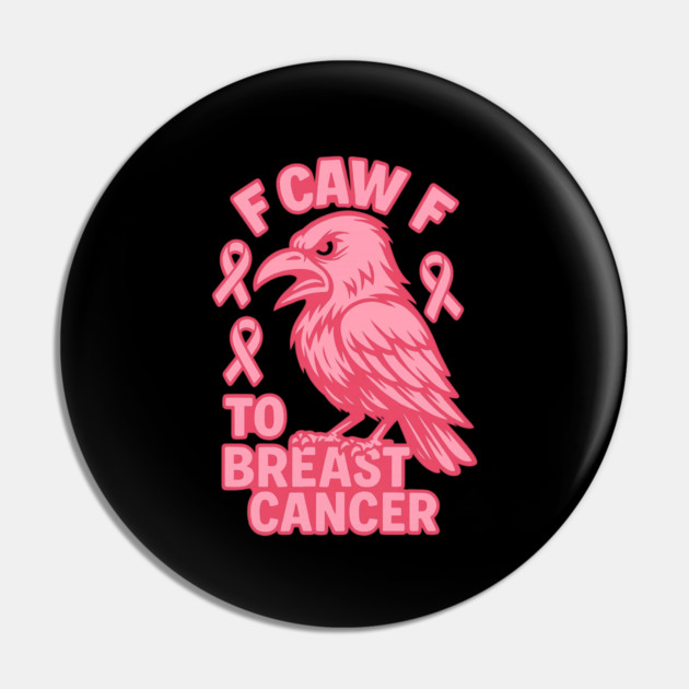 F Caw F to with Breast Cancer Awareness Pin by logiamerch