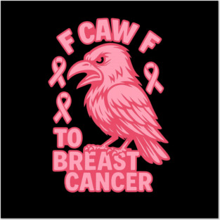 F Caw F to with Breast Cancer Awareness Posters and Art