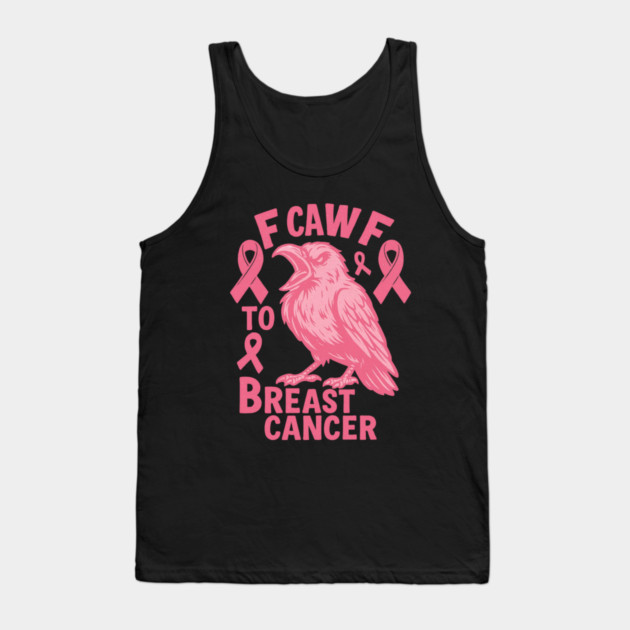 F Caw F to with Breast Cancer Awareness Tank Top by logiamerch