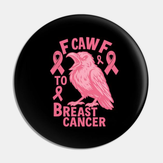 F Caw F to with Breast Cancer Awareness Pin by logiamerch