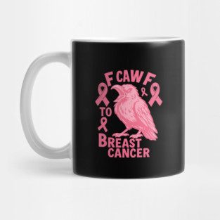 F Caw F to with Breast Cancer Awareness Mug