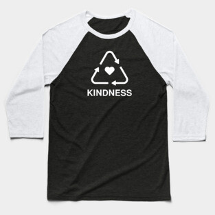 RECYCLE KINDNESS (WHITE) Baseball T-Shirt