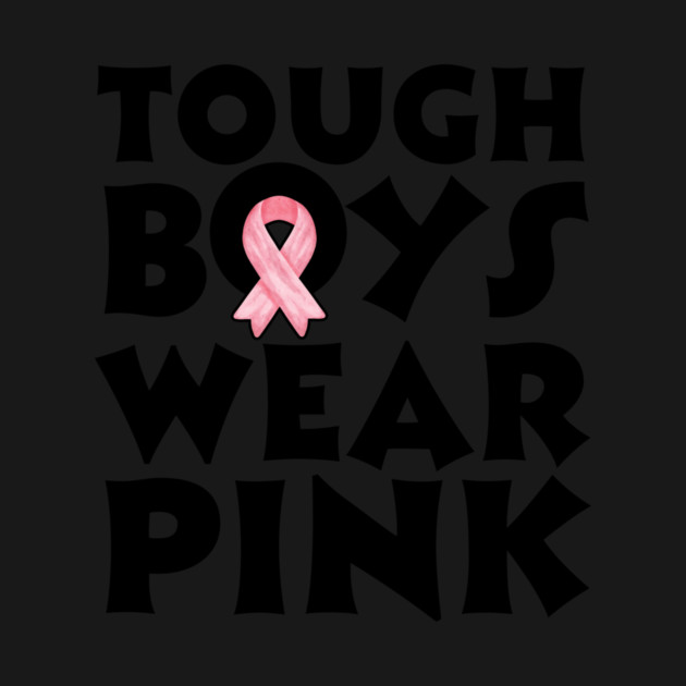 Tough Boys Wear Pink by The WYLD Tribe