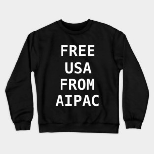 Free Usa from AIPAC Crewneck Sweatshirt