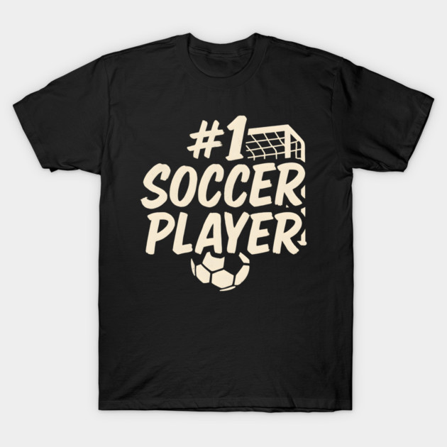 #1 Soccer Player Graphic – Funny Sports Athlete Gift Artwork T-Shirt by MakerMind8.2