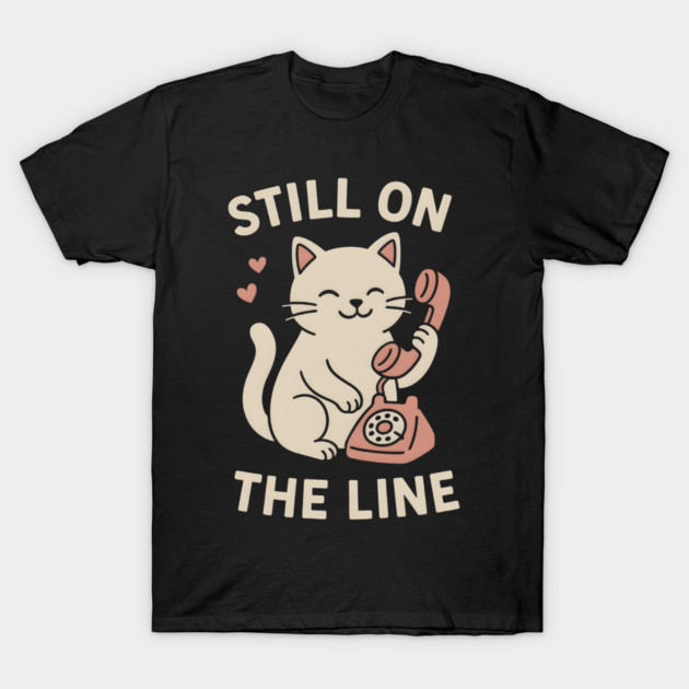 Still On The Line Cat Art – Cute Retro Phone Lover Gift T-Shirt by MakerMind8.2