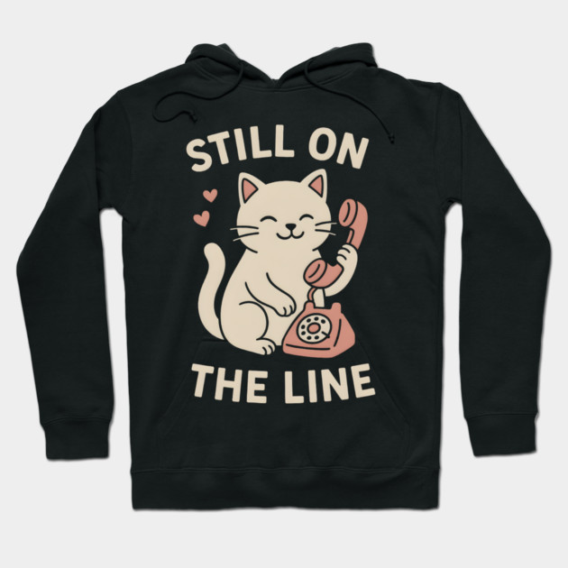 Still On The Line Cat Art – Cute Retro Phone Lover Gift Hoodie by MakerMind8.2