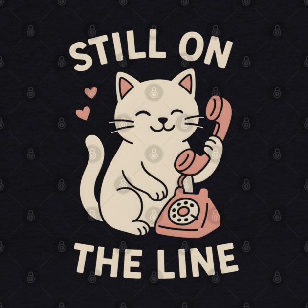 Still On The Line Cat Art – Cute Retro Phone Lover Gift by MakerMind8.2