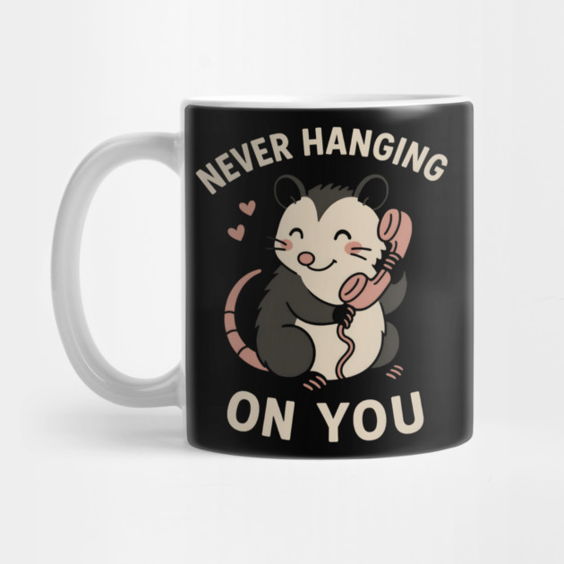 Never Hanging On You Possum Art – Cute Funny Animal Love Gift by MakerMind8.2