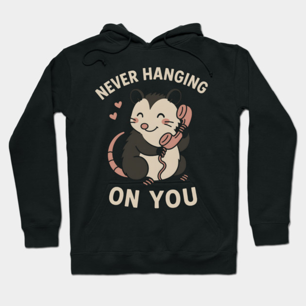 Never Hanging On You Possum Art – Cute Funny Animal Love Gift Hoodie by MakerMind8.2