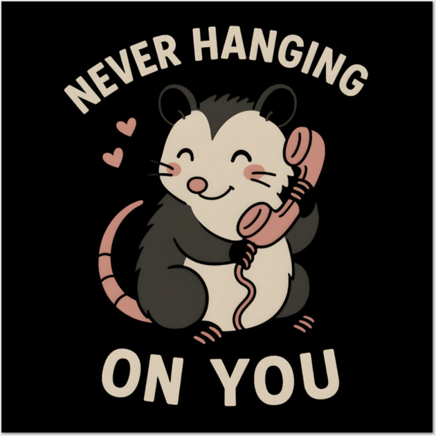 Never Hanging On You Possum Art – Cute Funny Animal Love Gift Wall Art by MakerMind8.2