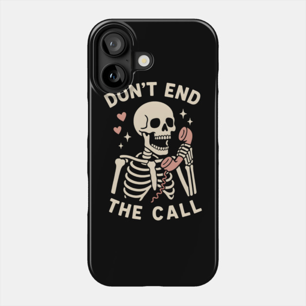 Don’t End The Call Skeleton Art – Funny Spooky Phone Lover Gift Phone Case by MakerMind8.2