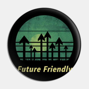 Future Friendly – Sustainability Pin