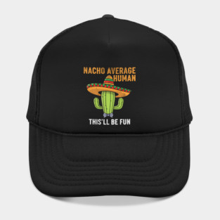 Nacho Average Human Funny Cactus Sombrero Gifts Tee Hat