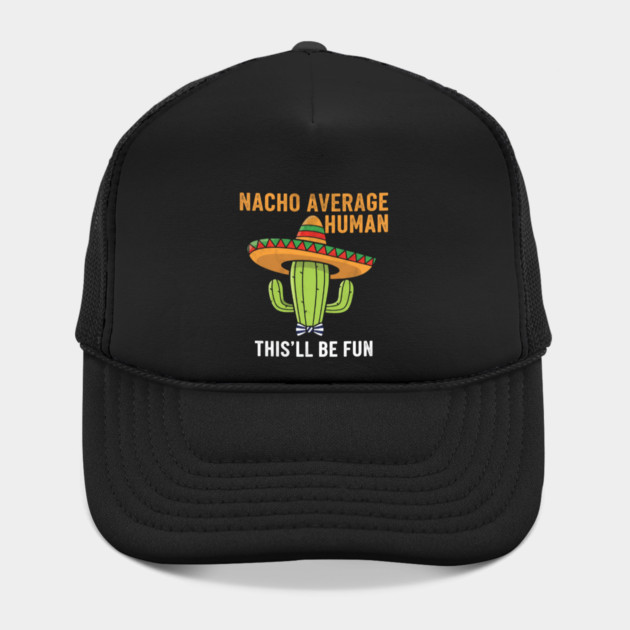 Nacho Average Human Funny Cactus Sombrero Gifts Tee by OUTFITPAW