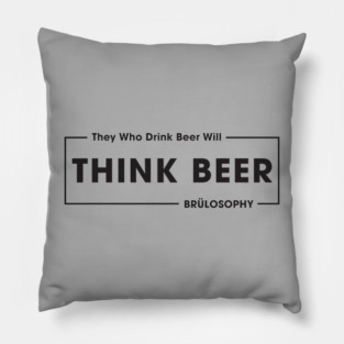 Think Beer! (Dark) Pillow