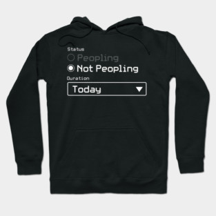 Not Peopling Today Hoodie