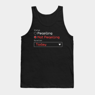 Not Peopling Today Tank Top