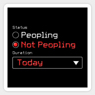 Not Peopling Today Sticker